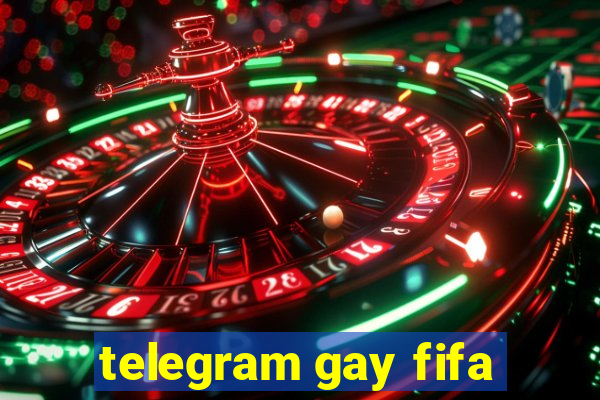 telegram gay fifa